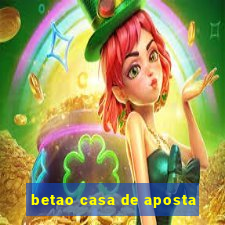 betao casa de aposta